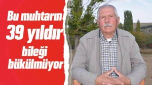Kırıkkale’de 39 yıldır seçim kaybetmeyen muhtar
