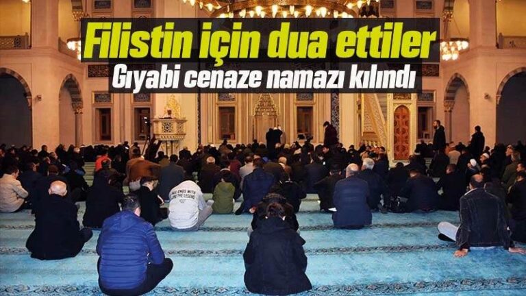 Hayatını kaybedenler için gıyabi cenaze namazı kılındı 
