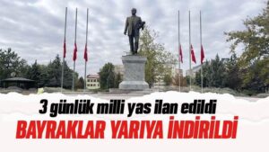 Kırıkkale’de bayraklar yarıya indirildi 
