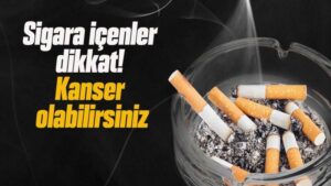 Sigara içenler dikkat!