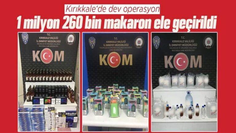 Kırıkkale’de 1 milyon 260 bin makaron ele geçirildi