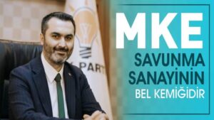 MKE, savunma sanayinin bel kemiğidir