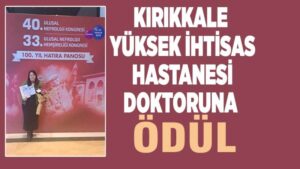 Kırıkkale Yüksek İhtisas Hastanesi doktoruna ödül