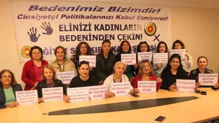 Eğitim-Sen’den tepki: “Elinizi kadınların bedeninden çekin!”