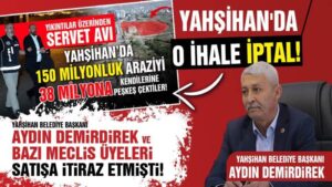 Yahşihan’da ‘O ihale’ iptal edildi!