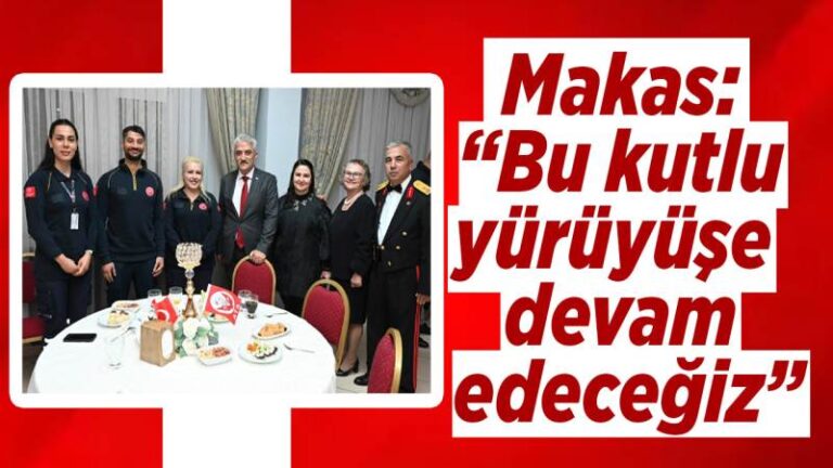 Makas: “Bu kutlu yürüyüşe devam edeceğiz”
