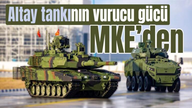 Altay tankının vurucu gücü MKE’den