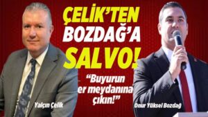 Çelik’ten Bozdağ’a salvo! “Buyurun er meydanına çıkın!”