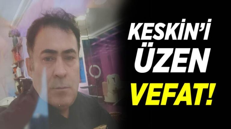 Keskin’i üzen vefat!