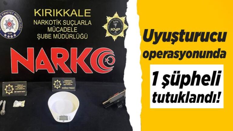 Uyuşturucu operasyonunda 1 şüpheli tutuklandı!