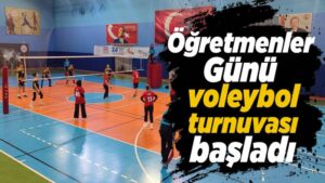 Öğretmenler Günü voleybol turnuvası başladı