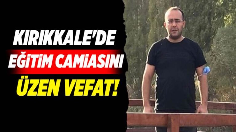 Kırıkkale’de eğitim camiasını üzen vefat!