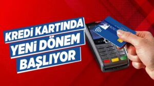 Kredi kartında yeni dönem başlıyor