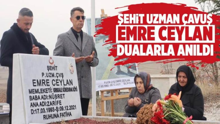 Şehit Uzman Çavuş Emre Ceylan, dualarla anıldı