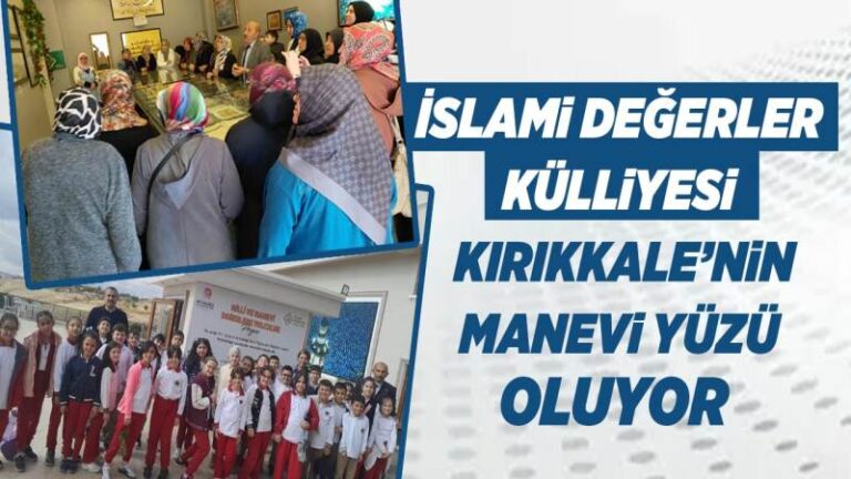 İslami Değerler Külliyesi, Kırıkkale’nin Manevi Yüzü oluyor