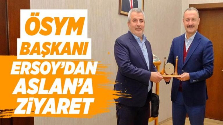 ÖSYM Başkanı Ersoy’dan Aslan’a ziyaret