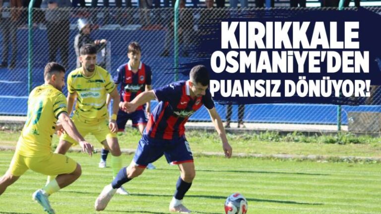 Kırıkkale FK, Osmaniye’de kayıp!