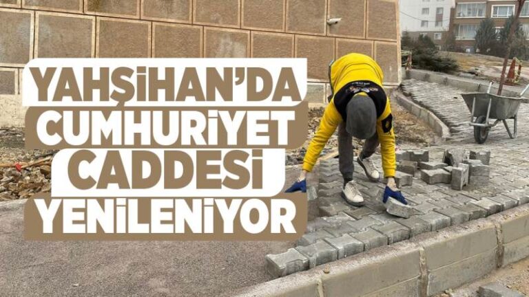 Yahşihan’da Cumhuriyet Caddesi yenileniyor