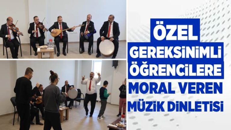 Özel gereksinimli öğrencilere moral veren müzik dinletisi