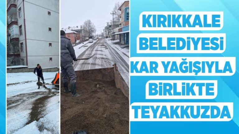 Kırıkkale Belediyesi kar yağışıyla birlikte teyakkuzda