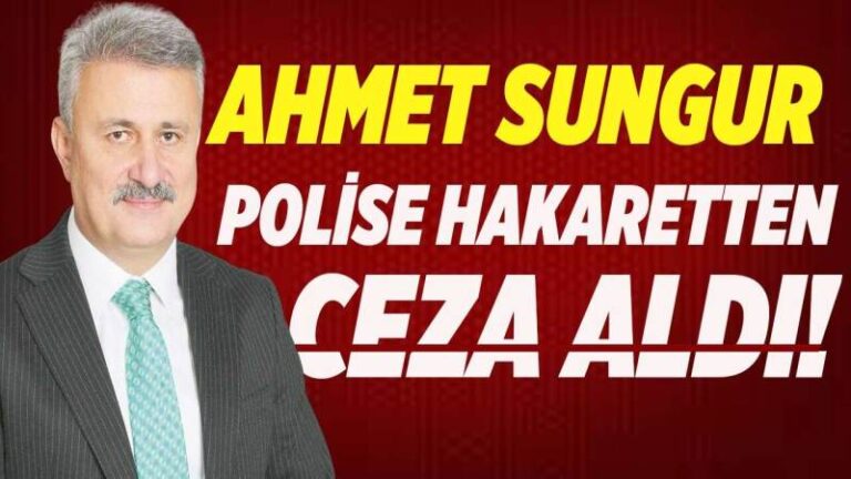 Ahmet Sungur’a ikinci şok: Polise hakaretten ceza çıktı