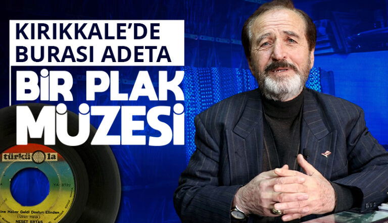 Kırıkkale’de burası adeta bir plak müzesi